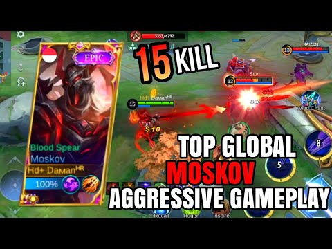 15 KILLS !!! SUPER AGGRESSIVE GAMEPLAY TOP GLOBAL MOSKOV SOLO RANK GENDONG TIM - MLBB