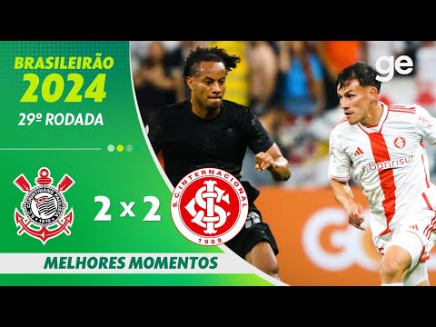CORINTHIANS 2 X 2 INTERNACIONAL | MELHORES MOMENTOS | 29ª RODADA BRASILEIRÃO 2024 | ge.globo