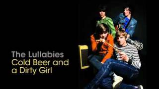 The Lullabies - Cold Beer and a Dirty Girl