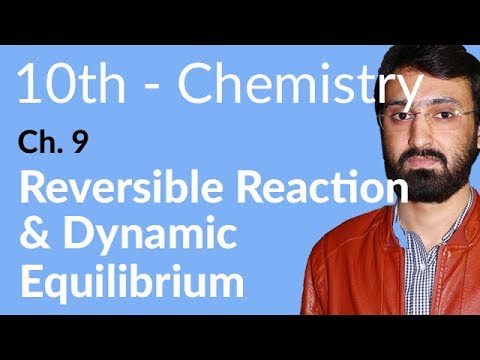 Class 10 Chemistry Chapter 9-Reversible Reaction Dynamic Equilibrium-10th Class Chemistry Chapter 1