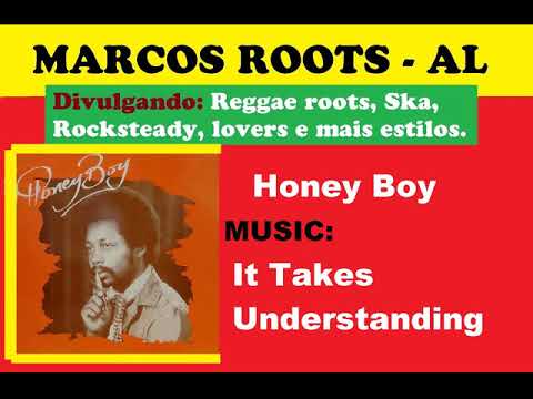 DIVULGANDO: Honey Boy - It Takes Understanding / MARCOS ROOTS - AL