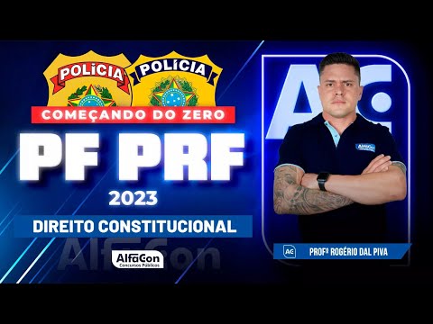 Concursos PF e PRF 2023 - Começando do Zero - Direito Constitucional | Alfacon
