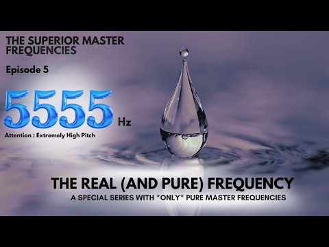 The Pure 5555 Hz Frequency - The Soundtrack of Transformations - Special Series