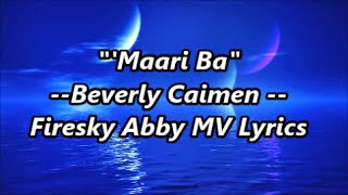 &quot;&#39;Maari Ba&quot;  Beverly Caimen  --Theme Song of Two Mothers--  [Lyric Video]