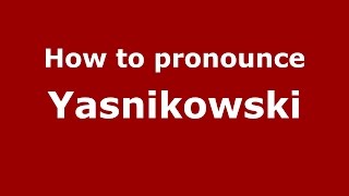 How to pronounce Yasnikowski