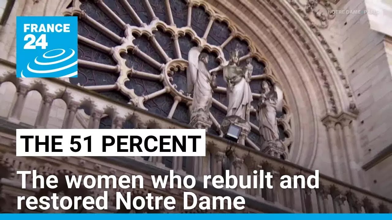 The women who rebuilt and restored Notre Dame • FRANCE 24 English