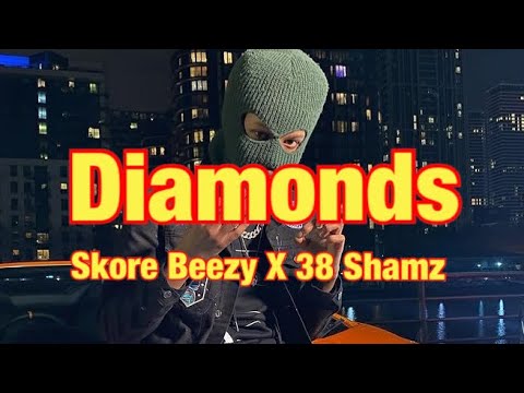 Skore Beezy X 38 Shamz - Diamonds (Lyrics)