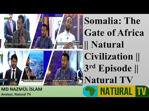 Natural Civilization Program with Md. Nazmul ISLAM | 3rd Episode : Somalia | Natural TV