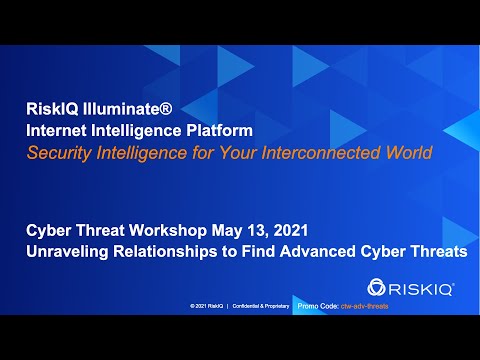 RiskIQ Cyber Threat Workshop - Unraveling Relationships to Find Advanced Cyber Threats