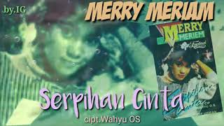 Download lagu Merry Meriam - Serpihan Cinta cipt.Wahyu OS mp3