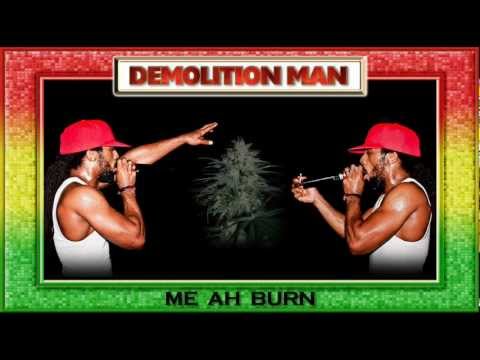 Demolition Man - Me Ah Burn