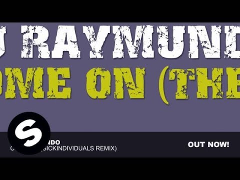 DJ Raymundo - Come On (Sick Individuals Remix)