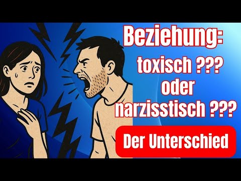 Der Unterschied zwischen einer toxischen Beziehung und einer narzisstischen Beziehung