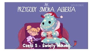PRZYGODY SMOKA ALBERTA, CZĘŚĆ 5: Święty Mikołaj - Bajkowisko.pl - bajka dla dzieci (audiobook)