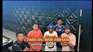 Download lagu CEMBURU BERLEBIHAN WONDER U X 54 M mp3