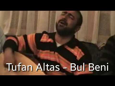 Tufan Altaş - Bul Beni  [Neredeysen Kara Gözlüm Bul beni] (CANLI)