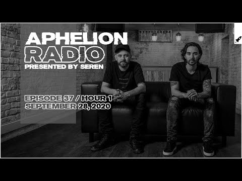 Aphelion Radio 037 - Hour 1 with Seren (September 28, 2020) [1 Hour Progressive House & Trance Mix]