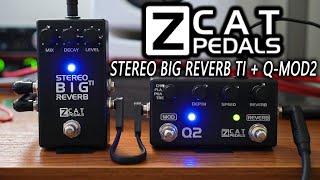 Video thumbnail for ZCAT PEDALS | Stereo Big Reverb TI + Q-Mod2 | TUTORIAL by Perry Frank
