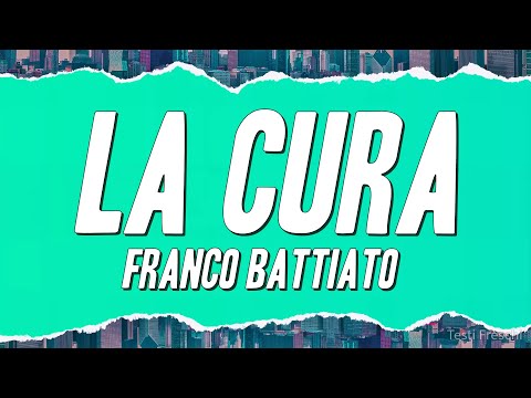 Franco Battiato - La Cura (Testo)