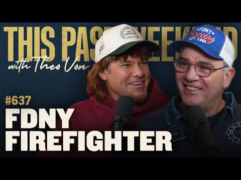 FDNY Firefighter | This Past Weekend w/ Theo Von #637