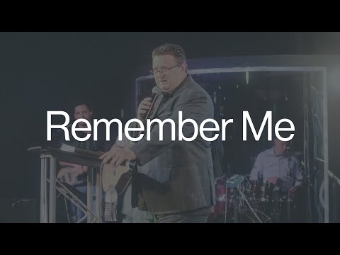 Remember Me // Evangelist Tim Greene