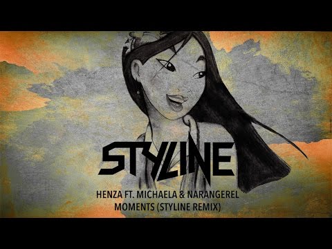 Henza ft. Michaela & Narangerel - Moments (Styline Remix)