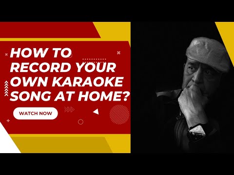 How to record your own Karaoke Song at Home?