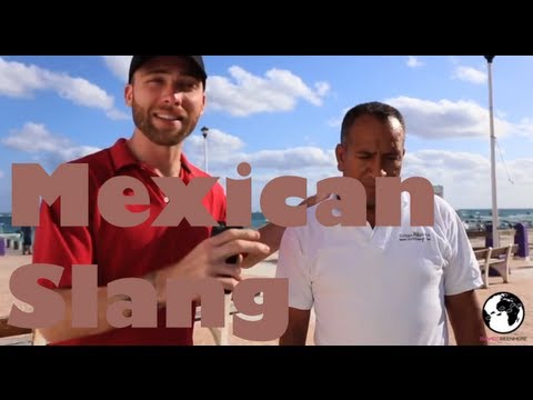 Mexican Slang in the Riviera Maya, Mexico