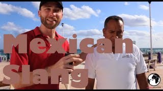 Mexican Slang in the Riviera Maya, Mexico