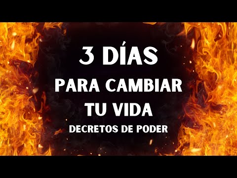 3 DÍAS PARA CAMBIAR TU VIDA - CANTA O ESCUCHA ESTO DIARIAMENTE - DECRETOS DE PODER ESPIRITUAL