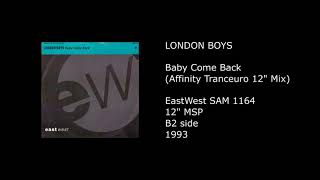 LONDON BOYS - Baby Come Back (Affinity Tranceuro 12'' Mix) - 1993