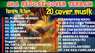 Download lagu SKA REGGAE COVER TERBAIK 2025 | 20 Lagu Reggae Indonesia Tanpa Iklan Paling Enak Didengar!!  mp3