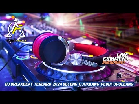 DJ BREAKBEAT TERBARU 2024 DECENG  UJOKKANG PEDDI UPOLEANG