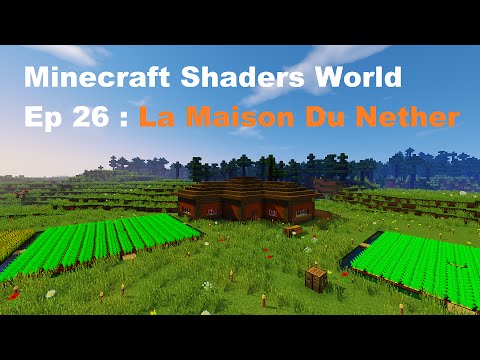 Capitaine Kirk - Minecraft Shaders World #26: SPECIAL NETHER FARM!