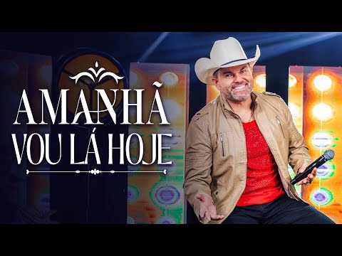 Alemão Do Forró - AMANHÃ VOU LÁ HOJE