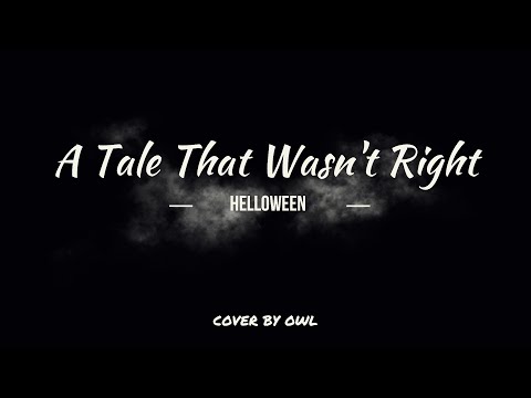 Helloween - A Tale That Wasn't Right (solo cover by Owl)