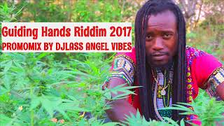Guiding Hands Riddim Mix (Full) Feat. Anthony B, Zamunda, Turbulence, Junior Kelly (Septembre 2017)