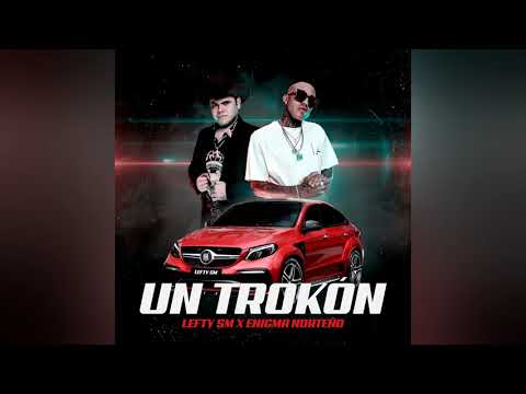 Un Trokon - Lefty SM x Enigma Norteño (Official Audio)