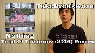 Nothing - Tired Of Tomorrow ALBUM REVIEW