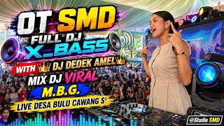 Download lagu OT SMD • 🚀FULL DJ X-BASS 🔊MIX DJ VIRAL  M.B.G 🔥WITH DJ 👑DEDEK AMEL👑 LIVE DESA BULU CAWANG S² ☠️🚀 mp3