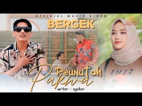 Bergek - Peunutoh Pak Wa (Official Music Video)