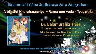 A Blissful Kharaharapriya - Rama nee yeda - Tyagar