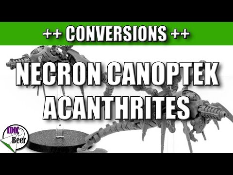 Necron Canoptek Acanthrites Conversions Complete