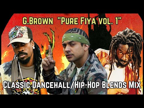 Old School Ragga Dancehall x Hip-Hop Blends Mix! G.Brown - Pure Fiya Vol 1 OG Remix DJ Mixtape  2001