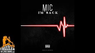 M.I.C. - I'm Back [Thizzler.com]