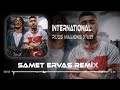 Russ Millions x Uzi - International ( Samet Ervas Remix )