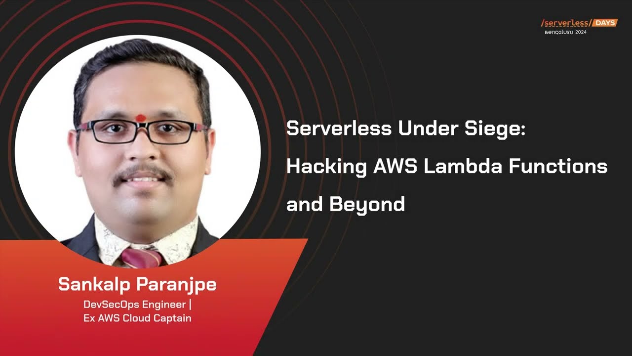 Serverless Under Siege: Hacking AWS Lambda | Sankalp Paranjpe | ServerlessDays2024