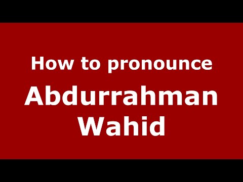 How do you say Abdurrahman Wahid in Indonesia (Indonesian)? - PronounceNames.com