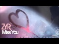 ZYR - Miss you 