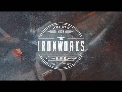 Ironworks | Be a Strong Man! - Brett Meador